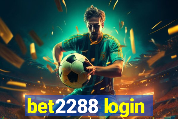 bet2288 login